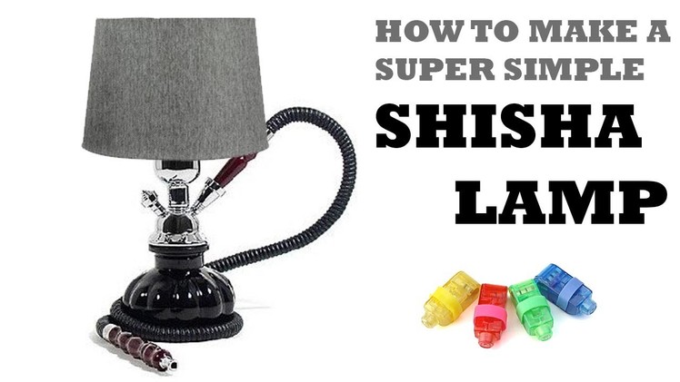 Tutorial: Hookah Shisha LED Lamp - How to make your own one!