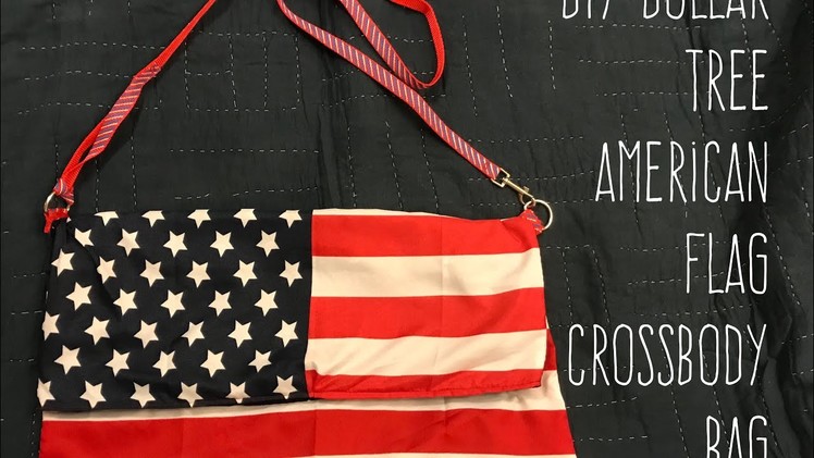 DIY Dollar Tree American Flag Crossbody Bag A Sewing Project