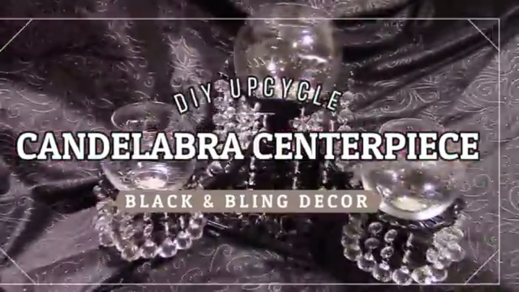 DIY UpCycle Black & Bling Candelabra Centerpiece