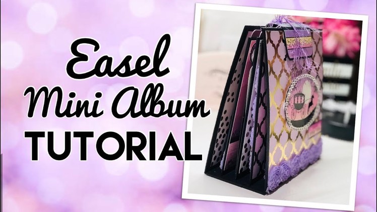 Easel Mini Album Tutorial