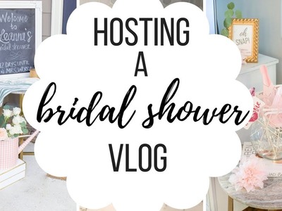 Hosting a Bridal Shower Vlog - DECORATE AND PREP WITH ME!