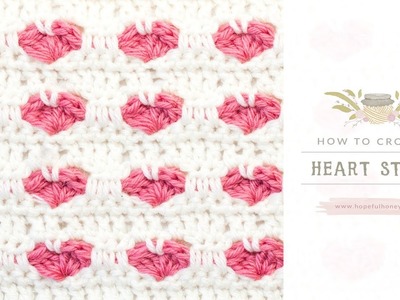 How To: Crochet The Heart Stitch | Easy Tutorial by Hopeful Honey