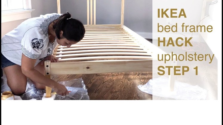 IKEA Bed Frame, Headboard Hack (STEP 1)