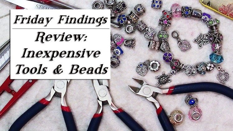Inexpensive Jewelry Making Tools & Large Hole Beads-Are They Worth It? Review-Friday Findings