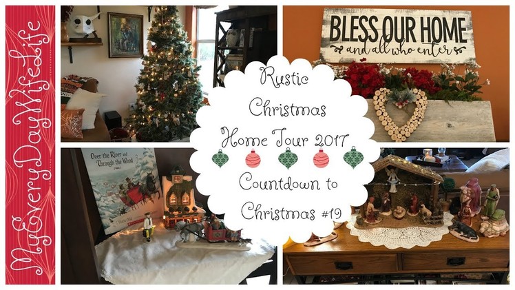 Rustic Christmas Home Tour 2017 || Countdown to Christmas #19