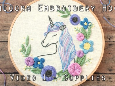 Unicorn Embroidery Pattern, Video 1 - Supplies
