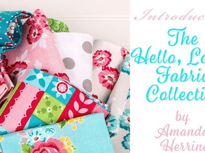 Hello Lovely Fabric Collection by Amanda Herring | Fat Quarter Shop