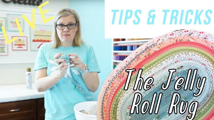 Jelly Roll Rug Tips and Tricks! LIVE with Kimberly | Fat Quarter Shop