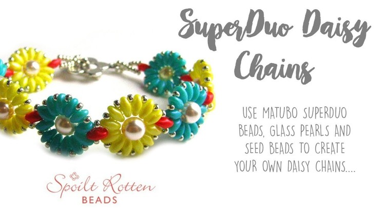 SuperDuo Daisy Chains - Beaded Bracelet