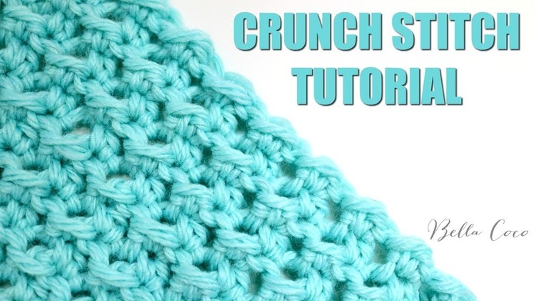 CROCHET: CRUNCH STITCH  | Bella Coco Crochet