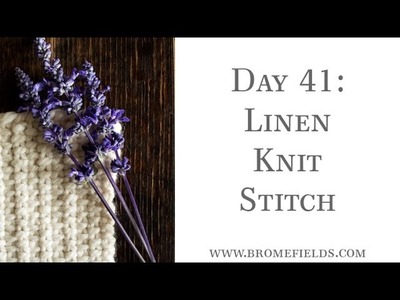 Day 41 : Linen Knit Stitch : #100daysofknitstitches