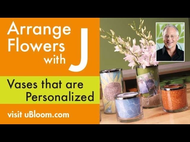 How to create a personalized Vase for Fresh or Permanent Flowers!