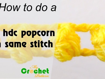 How to do a 5 half double crochet popcorn in same stitch - Crochet for beginners
