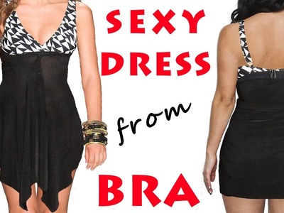 ???? How to make a SEXY DRESS from BRA ????