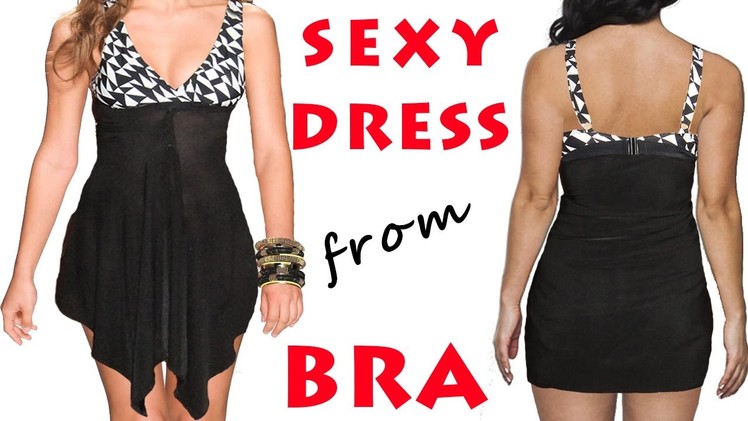 ???? How to make a SEXY DRESS from BRA ????