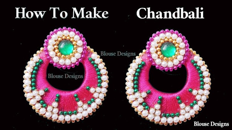 How to make Chandbali Silk Thread Earrings at Home | making Designer Bridal ear rings