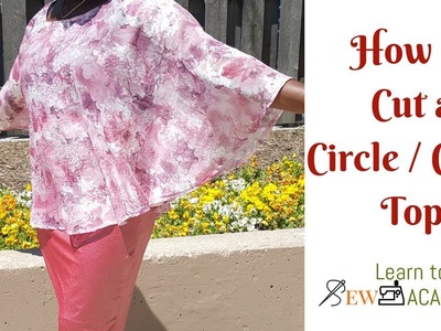 How to Make Circle. Circular. Cape Top | Simple Summer Top