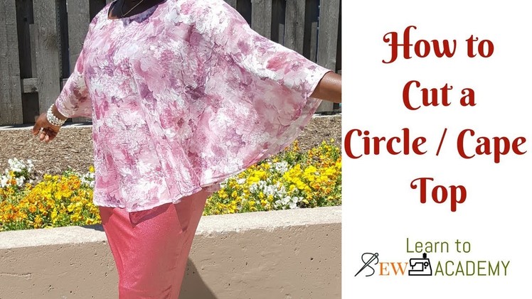 How to Make Circle. Circular. Cape Top | Simple Summer Top