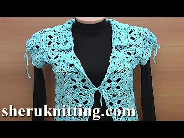 How to Make Crochet Bolero Jacket Tutorial 26 Part 3 of 3