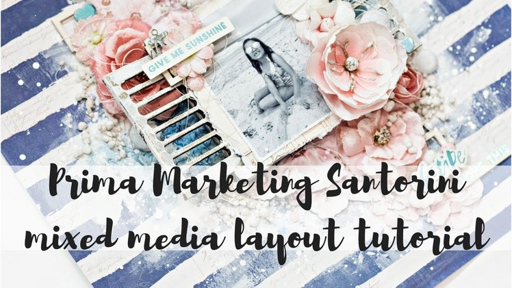 Prima Santorini mixed media layout | How to make a mixed media layout