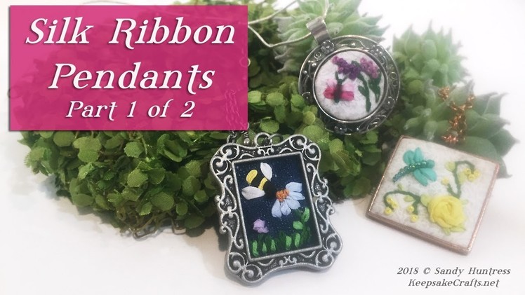Silk Ribbon Jewelry-It's Easier Than You Think! Simple Embroidery Pendants, Tutorial Pt 1 of 2