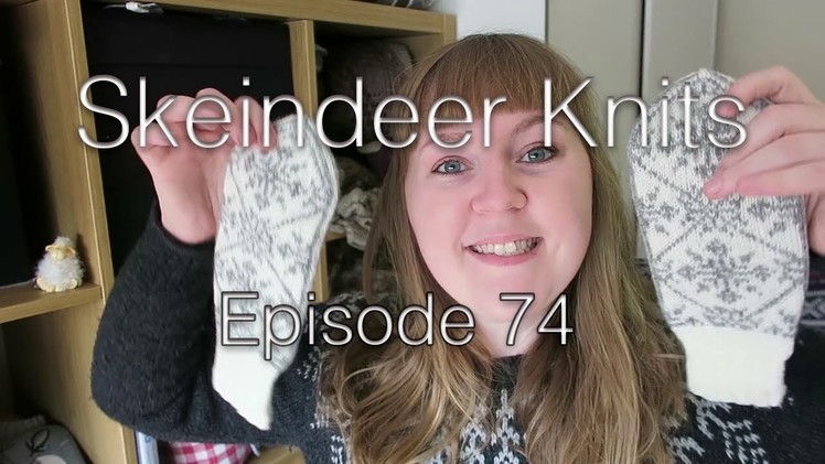 Skeindeer Knits Ep. 74: A long review and an even longer ramble