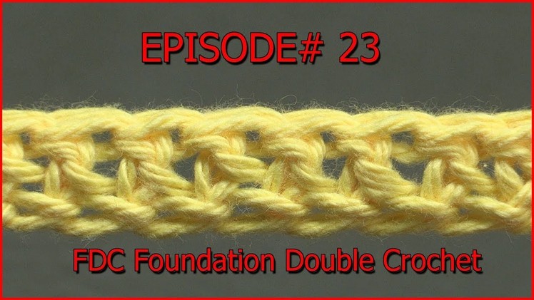 Stitch Gallery & Glossary Episode #23: Foundation Double Crochet (FDC)
