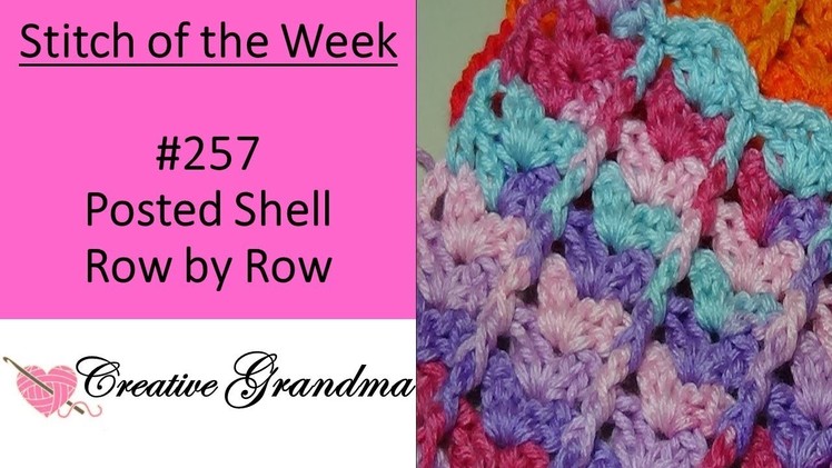 Stitch of the Week # 257 Posted Shell Row by Row - Crochet Tutorial