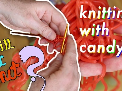 Will It Knit? - Knitting With Candy