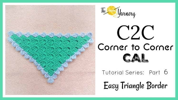 C2C Corner to Corner CAL - Part 6 - Easy Triangle Shawl Border