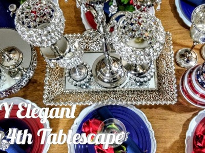 DIY Elegant Inexpensive Tablescape???? Glam Home Decor 2018|????Nana's Design Studio July 4th Collab