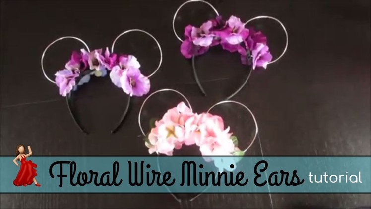 Floral Wire Minnie Ears Tutorial
