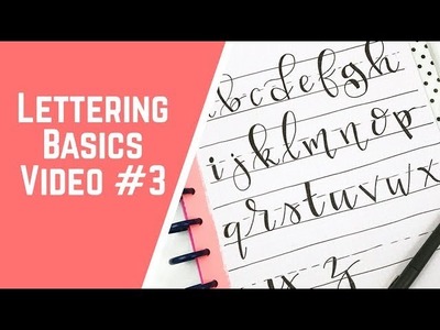 Lettering Basics-  Video #3