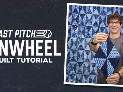Make a "Fast Pitch Pinwheel" Quilt with Rob