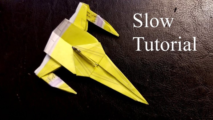 Origami Star Wars Naboo Starfighter - Slow Tutorial