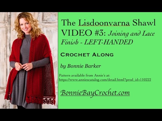 The Lisdoonvarna Shawl, VIDEO #3: Joining and Lace Finish, LEFT-HANDED VERSION, by Bonnie Barker
