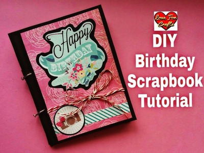DIY - Birthday Scrapbook Tutorial | How to Make a Birthday Scrapbook | DIY Scrapbook Idea