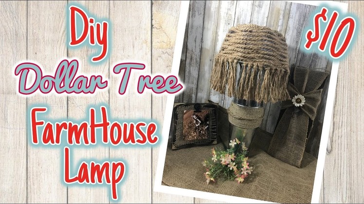 Diy Dollar Tree FarmHouse Lamp $10 | FarmHouse Decor