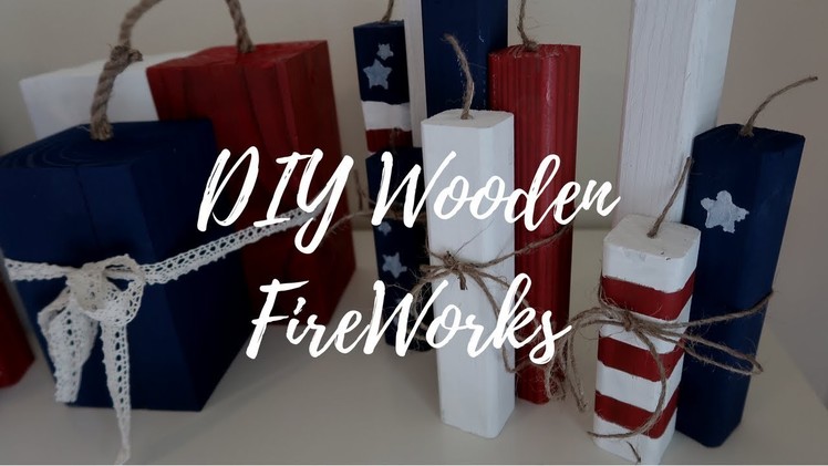 DIY RUSTIC WOODEN 4TH OF JULY DECOR | WOODEN FIREWORKS  BUDGET FRIENDLY