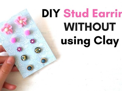 DIY Stud Earrings WITHOUT Clay | 5 Easy Studs Earring Ideas | Make Stud earrings by Fluffy Hedgehog