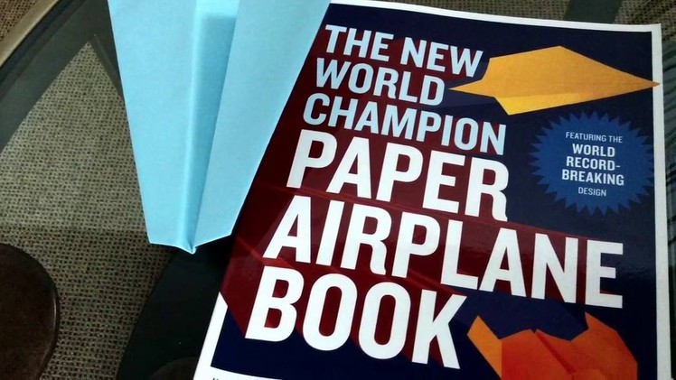 How To Make Paper Airplanes Out Of The New World Champion Paper Airplane Book #1!