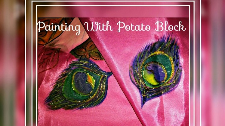 How To Paint Peacock Feather on saree With Potato Block|Designer saree painting
