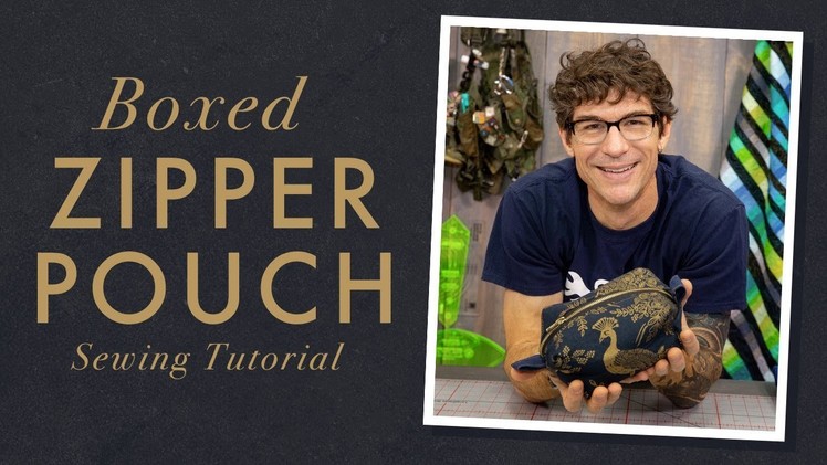 Make a Boxed Zipper Pouch with Rob!