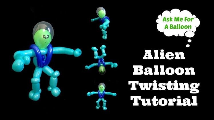 Alien Balloon Twisting Tutorial
