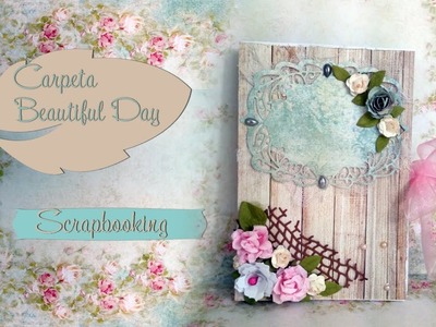 Carpeta Beautiful Day2. SCRAPBOOKING