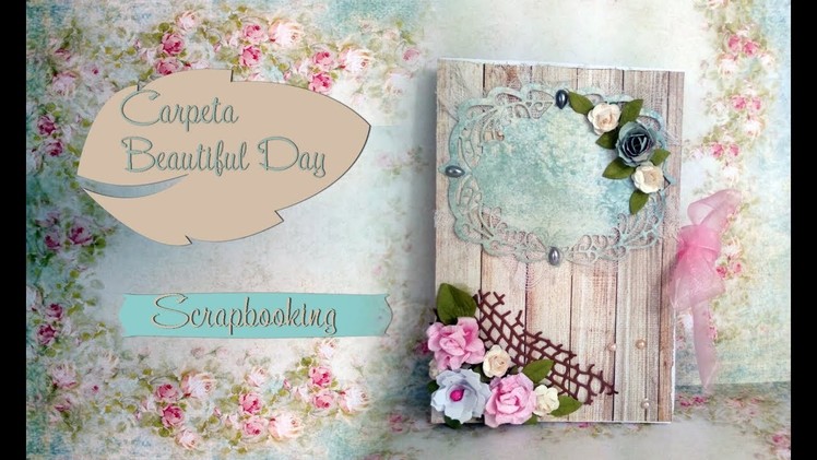 Carpeta Beautiful Day2. SCRAPBOOKING