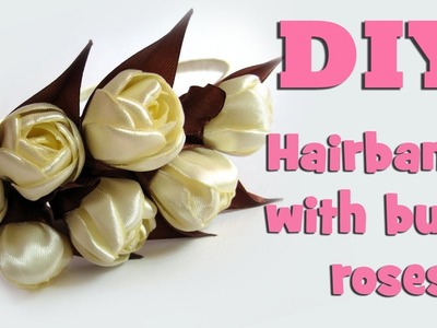 DIY hairband with rose buds. Kanzashi tutorial