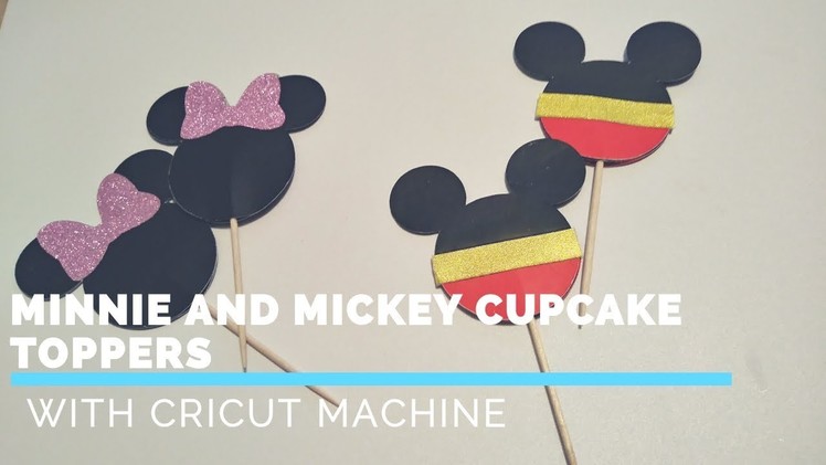 Diy Minnie and Mickey cupcake toppers with CRICUT Explore