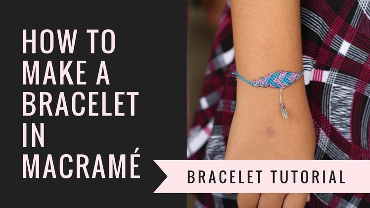 Easy Bracelet in Macrame | Macrame Tutorial | Step by Step