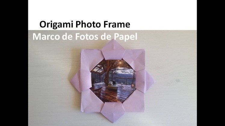 #Origami Photo Frame Tutorial - Marco para Fotos de Papel